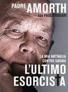«La mia lotta contro Satana? È lui che deve aver paura»
