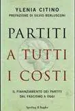 I soldi ai partiti dal Duce a oggi in un lobbismo all'amatriciana