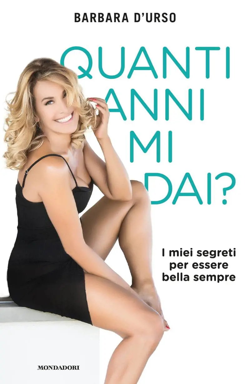 Barbara D’Urso torna nelle librerie con “Ma quanti anni mi dai”?