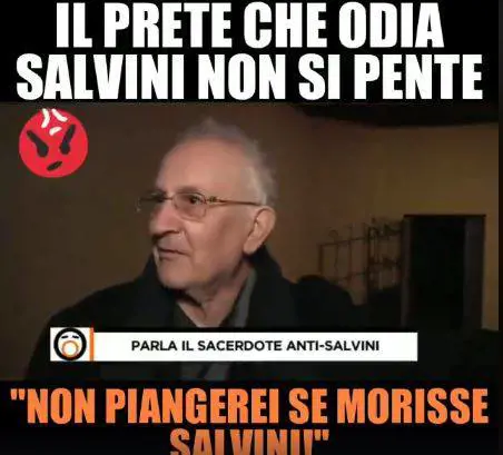 "Se tu morissi non piangerei". E Salvini zittisce il prete così