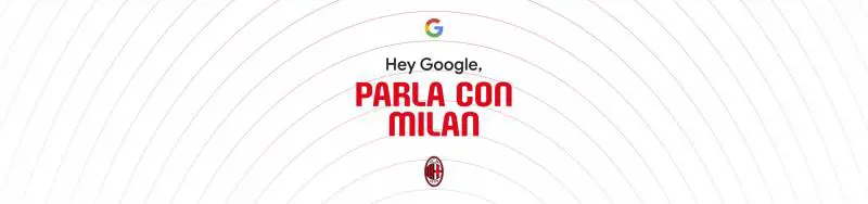 Il Milan porta l'atmosfera del tifo anche a casa con Google