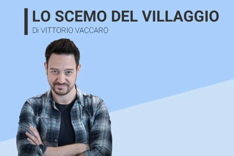 Lo scemo del villaggio. Da dove arriva chi ce l'ha fatta