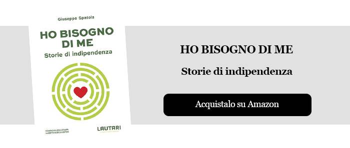 Ho bisogno di me - Storie di indipendenza