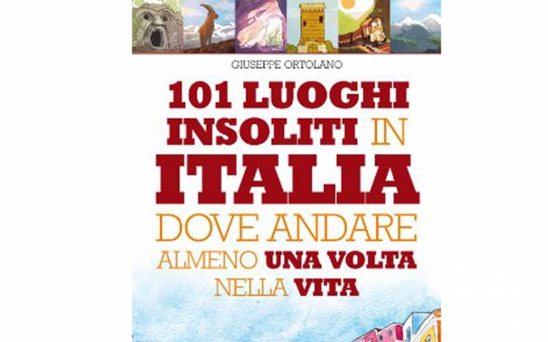 101 luoghi insoliti in Italia