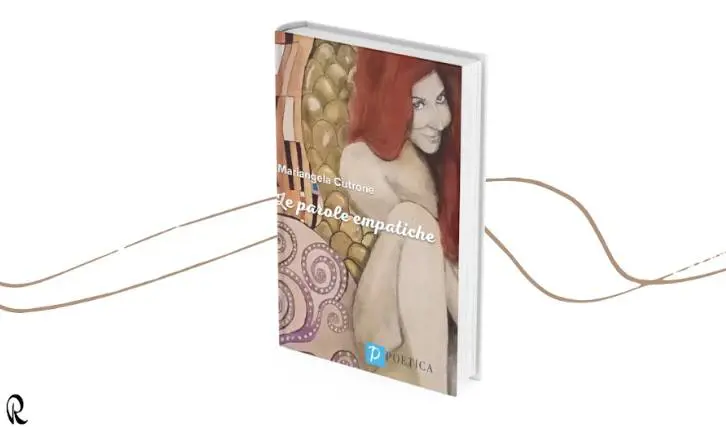 La poesia come viaggio per conoscere noi stessi. Ecco le "Parole Empatiche" di Mariangela Cutrone 