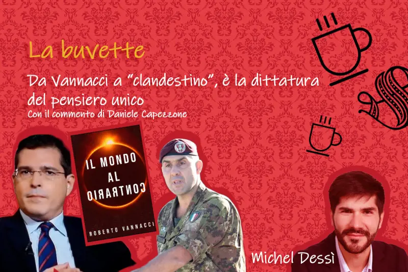 Da Vannacci a “clandestino”, è la dittatura del pensiero unico