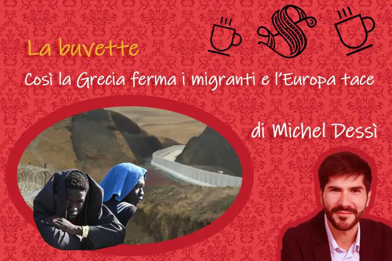 Così la Grecia ferma i migranti e l’Europa tace