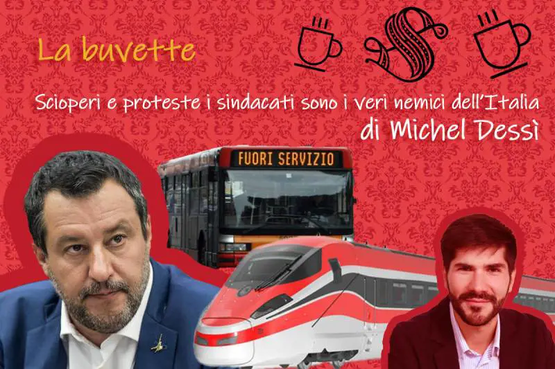 Scioperi e proteste i sindacati sono i veri nemici dell’Italia