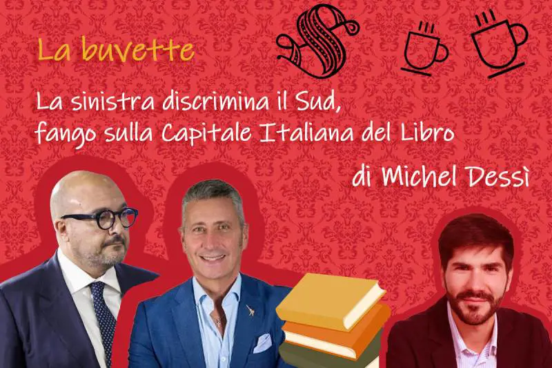 La sinistra discrimina il Sud, fango sulla Capitale Italiana del Libro