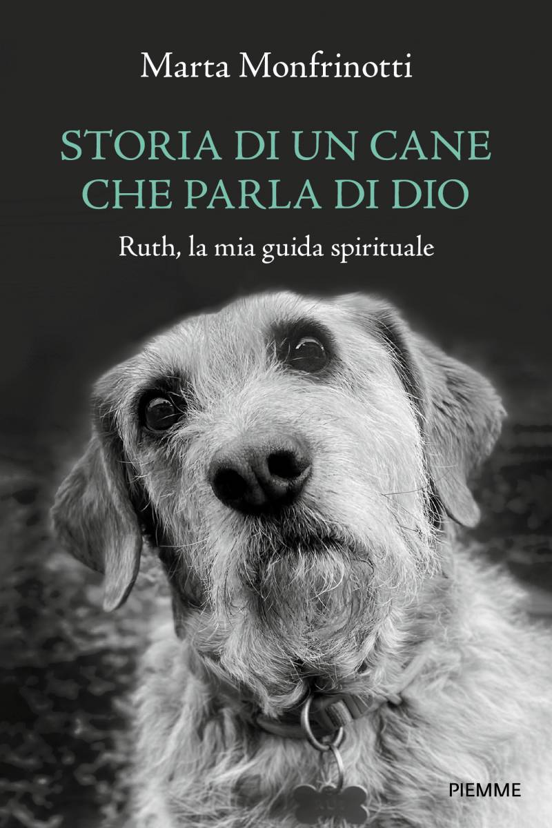 STORIA DI UN CANE CHE PARLA DI DIO RUTH, LA MIA GUIDA SPIRITUALE