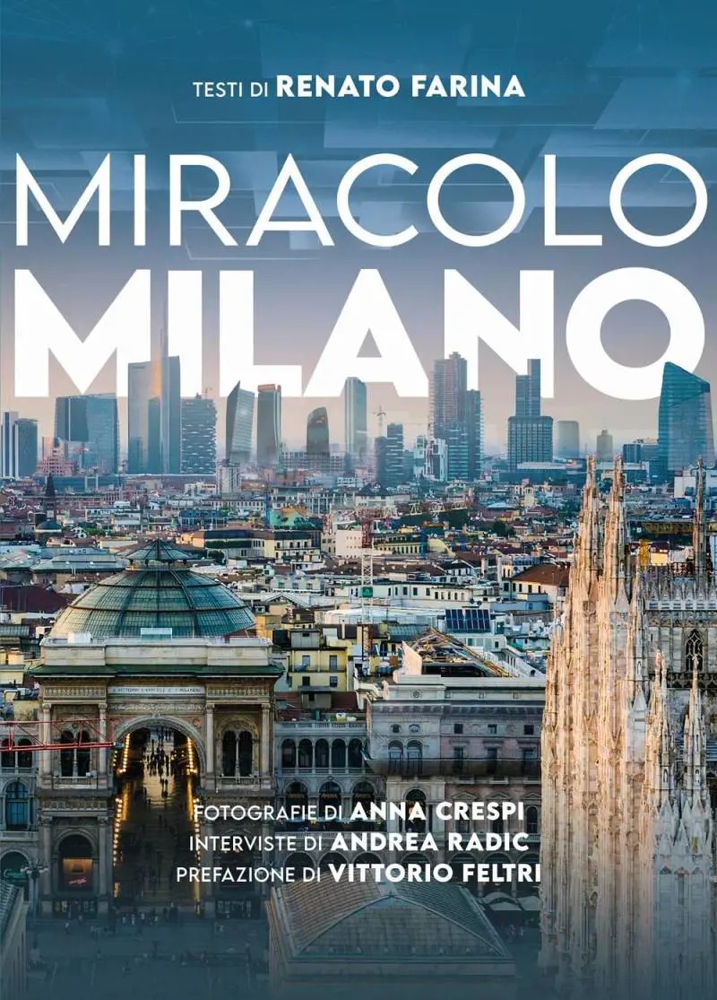 "Miracolo a Milano". Albertini, Formigoni e un modello di città
