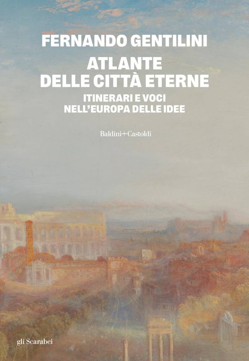 Un atlante per riscoprire le "Città eterne" dell'Europa