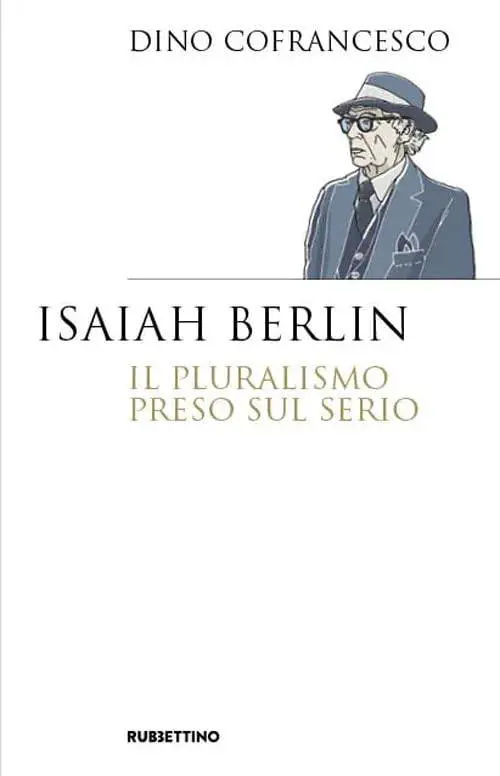 Così quella "volpe" di Isaiah Berlin sfuggì alle trappole del pluralismo