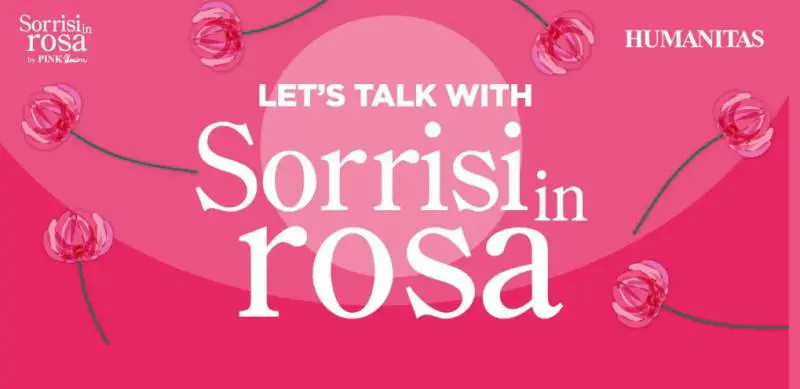Let’s talk with Sorrisi in Rosa: evento di prevenzione del tumore al seno in Humanitas
