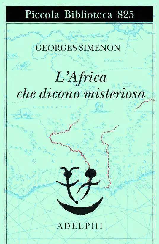  "La mia Africa è un orrore". Firmato: Georges Simenon 