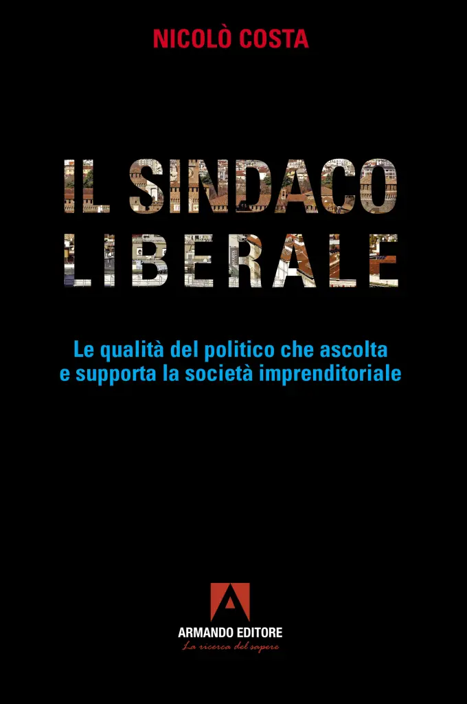 Il buon sindaco liberale non ostacola il lavoro con leggi e regolamenti