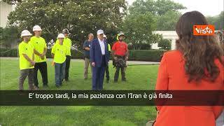 Trump: La mia pazienza con l'Iran è già finita