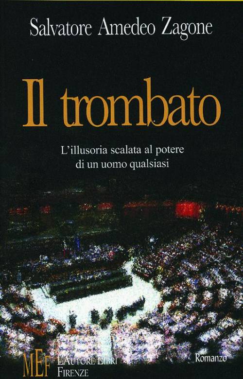 La vita del «Trombato» nei veleni della politica