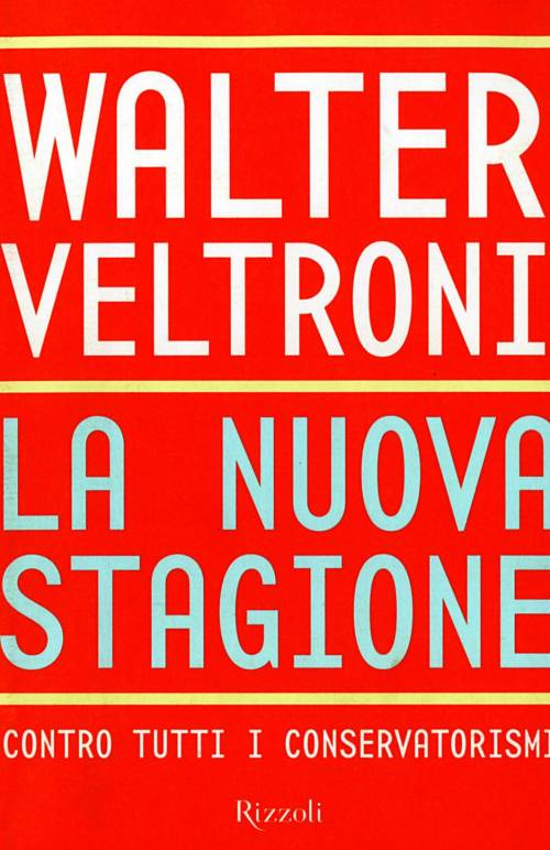 Per la «Nuova stagione» Veltroni ricicla se stesso