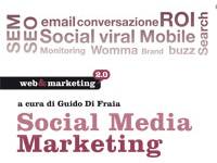 Social Media Marketing,
 
ecco il primo manuale 
per le aziende sul web