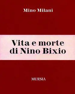 Storia di Nino Bixio, leroe più antipatico del Risorgimento