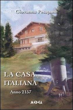 "La Casa Italiana - Anno 2157", un romanzo che si legge dentro la macchina del tempo