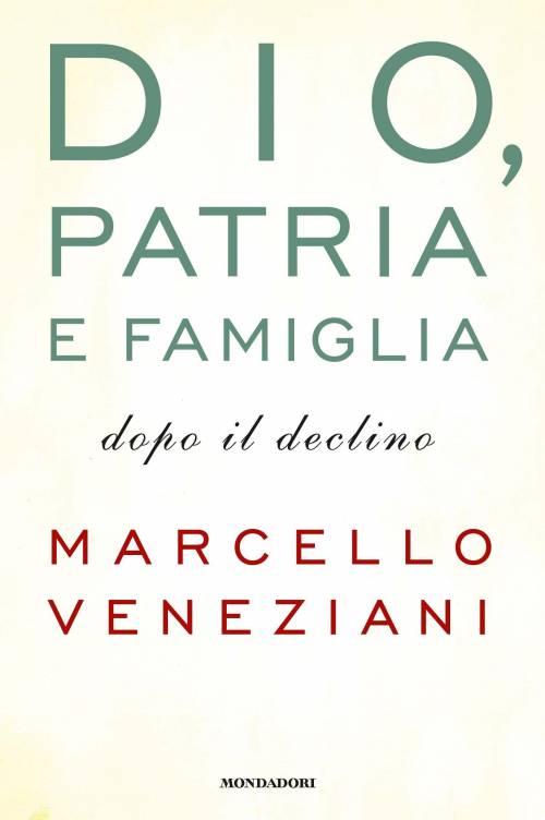 Dio, patria e famiglia servono ancora