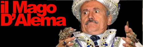 Il "mago" D'Alema