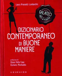 Le regole d'oro per comportarsi bene in societàIl manuale contemporaneo di Laura Pranzetti Lombardini