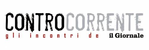 CONTROCORRENTE Gli incontri del Giornale Sanremo 6-11 Settembre