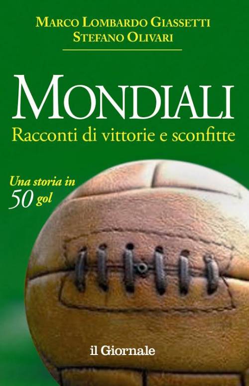 In edicola con il Giornale la storia dei Mondiali in 50 gol