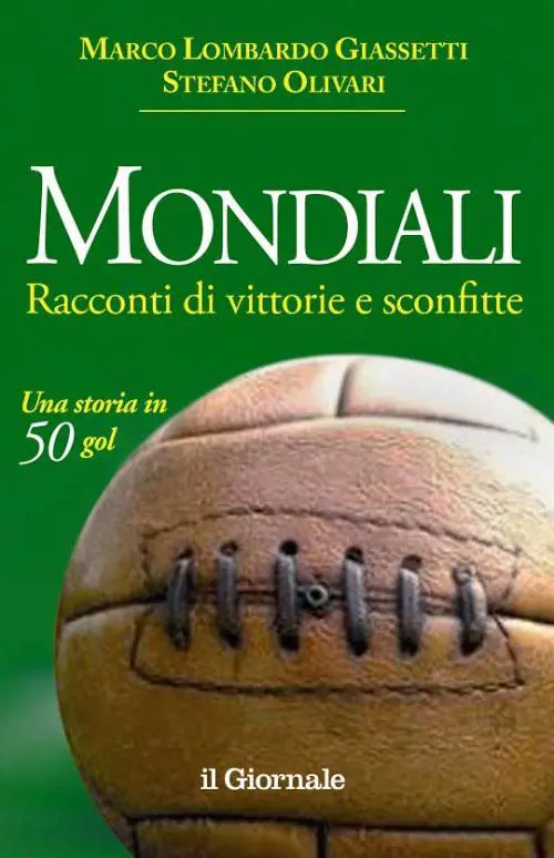 In edicola con il Giornale la storia dei Mondiali in 50 gol