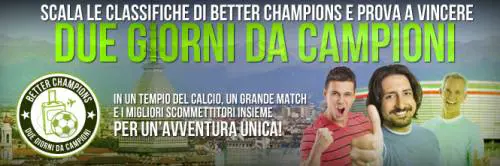 Better Champions, vinci un weekend da campioni
