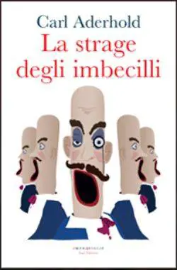 La vera utopia? Eliminare tutti gli imbecilli