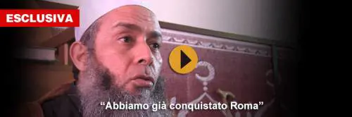 "Siamo noi i veri islamici e abbiamo già preso Roma"