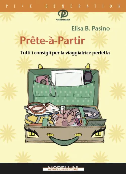 Il manuale indispensabile per tutte le viaggiatrici