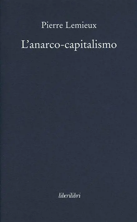 L'anarco-capitalismo raccontato da Pierre Lemieux