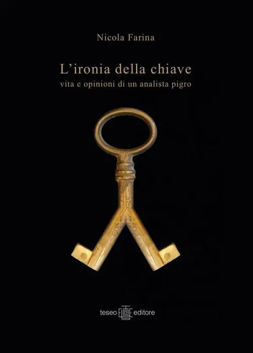 "L’ironia della chiave", romanzo di introspezione a colpi di aforismi