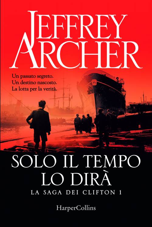 Nella saga dei Clifton di Jeffrey Archer 70 anni di storia sono un bene di famiglia