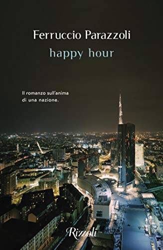 Happy Hour, il romanzo di Ferruccio Parazzoli che ha profetizzato l’epidemia da coronavirus. Un capolavoro letterario da non perdere
