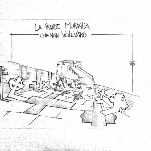 La vignetta del giorno: la muraglia che non volevamo