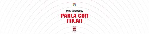 Il Milan porta l'atmosfera del tifo anche a casa con Google