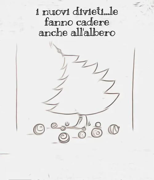 La vignetta del giorno: i nuovi divieti le fanno cadere anche all' albero