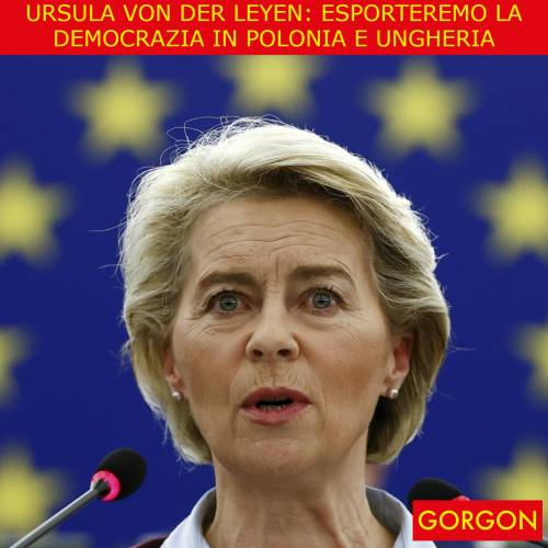 Ecco la satira del giorno. Ursula minaccia Polonia e Ungheria