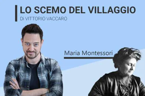 Maria Montessori - Lo scemo del villaggio