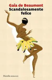 "Scandalosamente felice": l'ultimo romanzo di Gaia de Beaumont