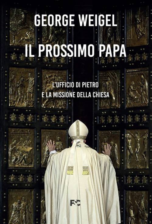 “Il prossimo Papa” è il libro di George Weigel. Un testo profetico e critico della politica di Papa Bergoglio