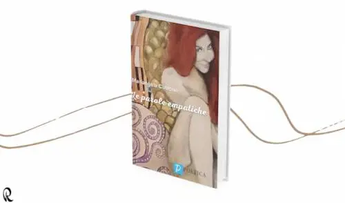 La poesia come viaggio per conoscere noi stessi. Ecco le "Parole Empatiche" di Mariangela Cutrone 