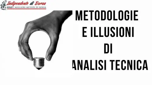  Metodologie e illusioni di Analisi Tecnica