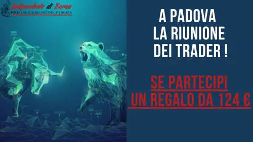 A Padova la riunione dei trader! Se partecipi un regalo da 124 €